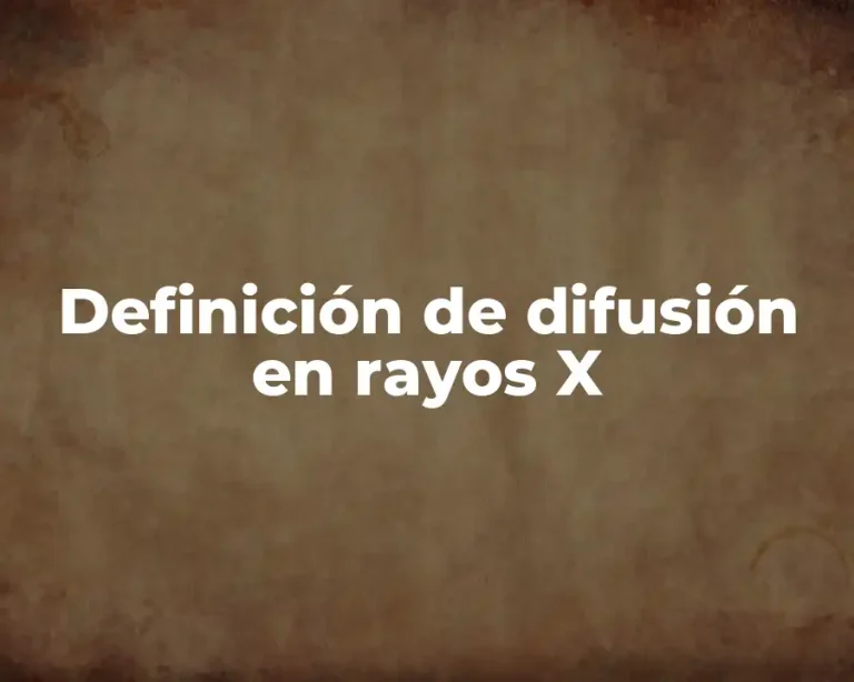 Definición de difusión en rayos X