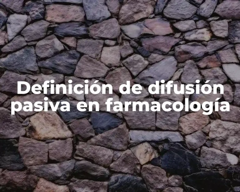 Definición de difusión pasiva en farmacología