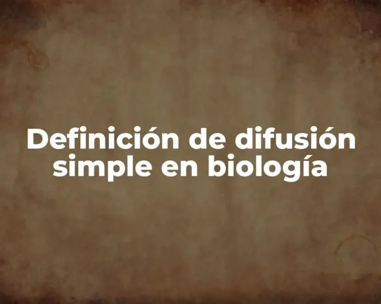 Definición de difusión simple en biología