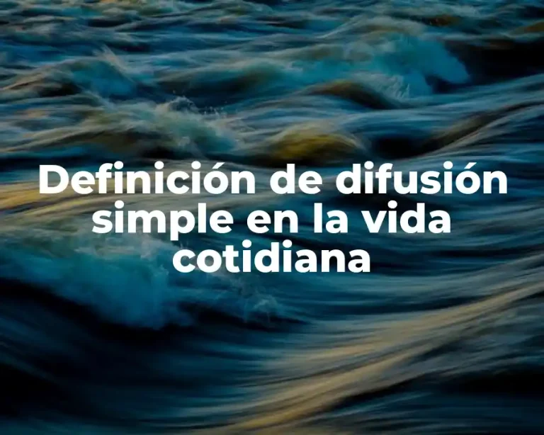 Definición de difusión simple en la vida cotidiana