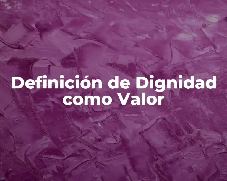 Definición de Dignidad como Valor