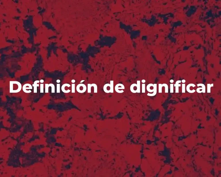 Definición de dignificar