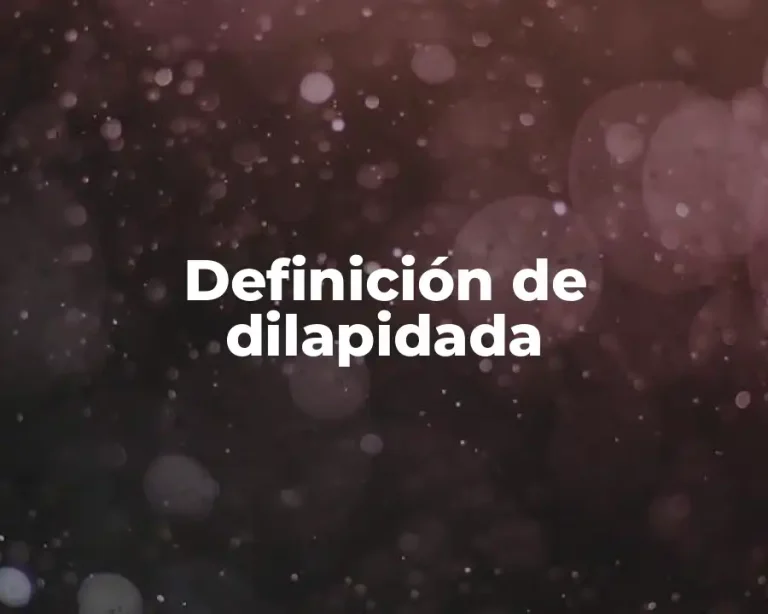 Definición de dilapidada