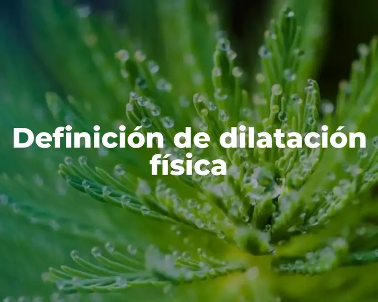 Definición de dilatación física