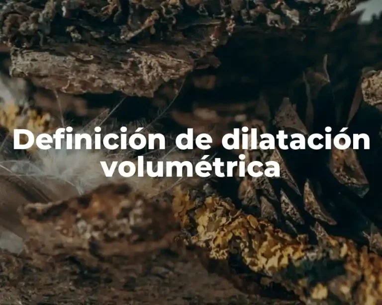 Definición de dilatación volumétrica