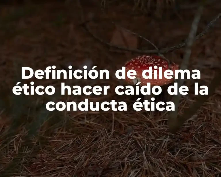 Definición de dilema ético hacer caído de la conducta ética
