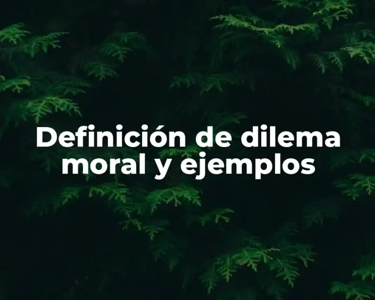Definición de dilema moral y ejemplos