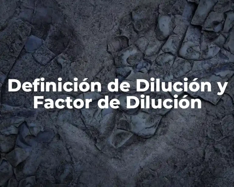 Definición de Dilución y Factor de Dilución