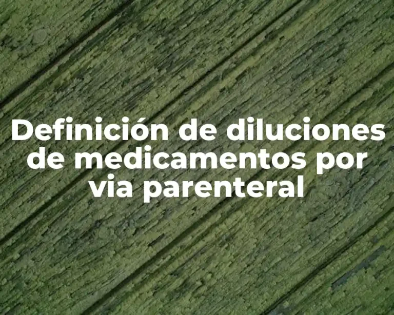 Definición de diluciones de medicamentos por via parenteral