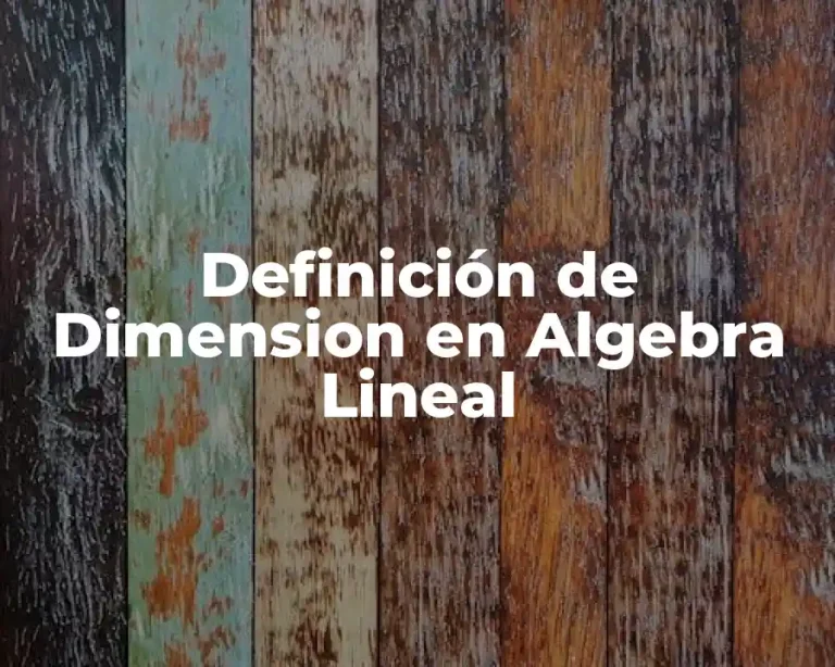 Definición de Dimension en Algebra Lineal