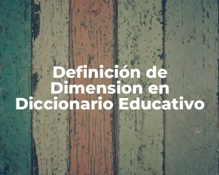 Definición de Dimension en Diccionario Educativo