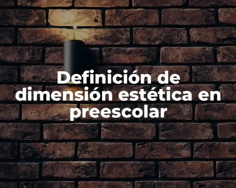 Definición de dimensión estética en preescolar