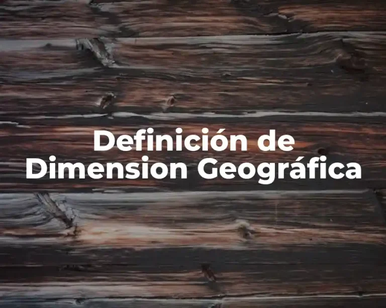 Definición de Dimension Geográfica
