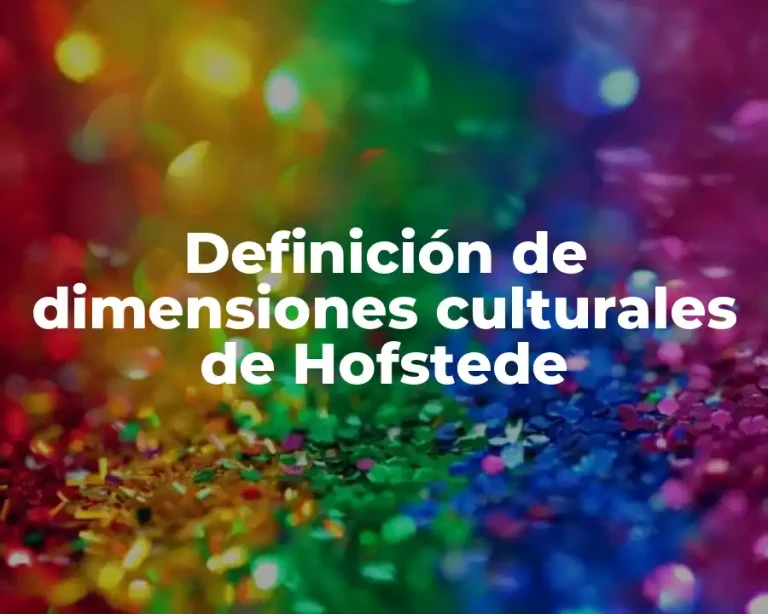 Definición de dimensiones culturales de Hofstede