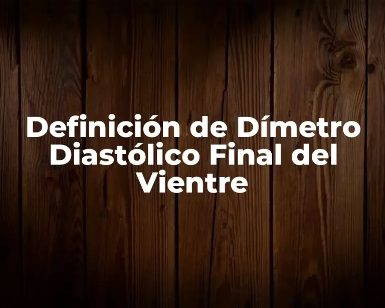 Definición de Dímetro Diastólico Final del Vientre