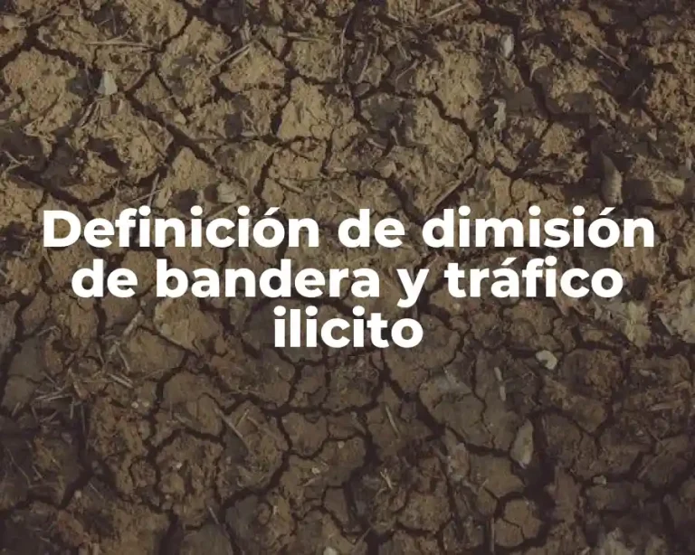 Definición de dimisión de bandera y tráfico ilicito