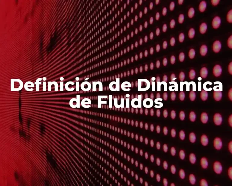 Definición de Dinámica de Fluidos