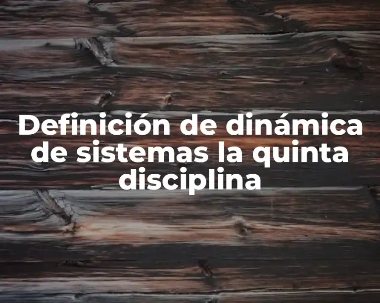 Definición de dinámica de sistemas la quinta disciplina