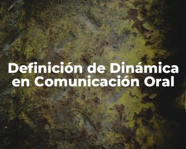 Definición de Dinámica en Comunicación Oral