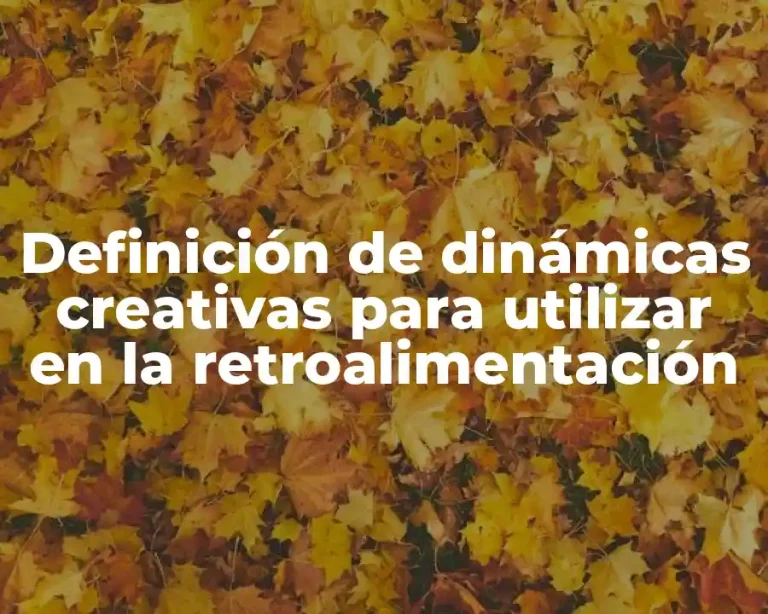 Definición de dinámicas creativas para utilizar en la retroalimentación