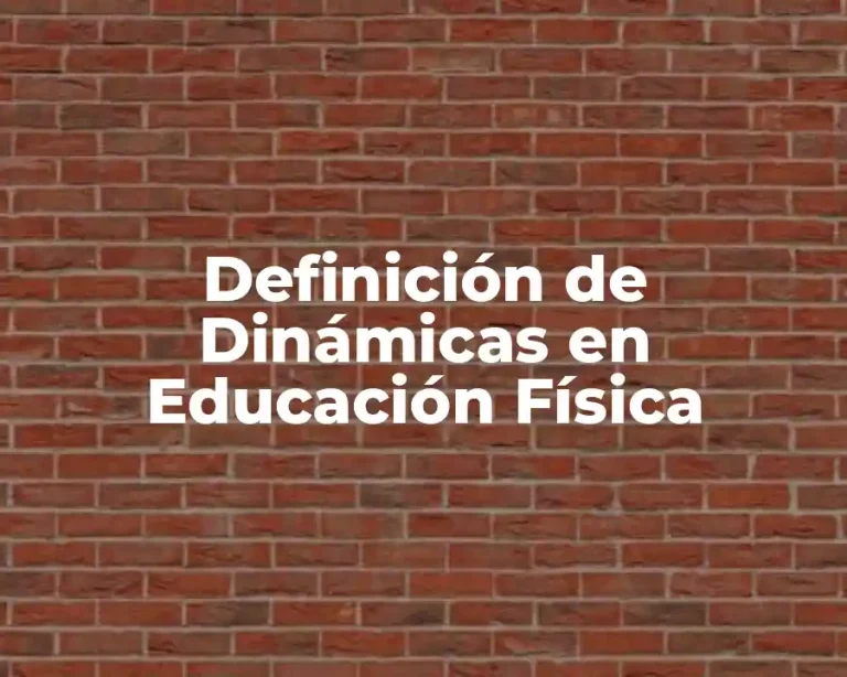 Definición de Dinámicas en Educación Física
