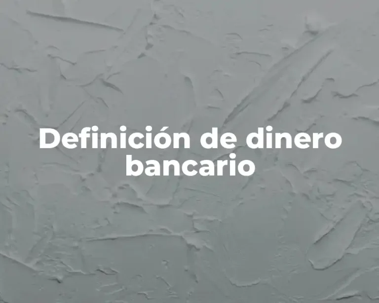 Definición de dinero bancario