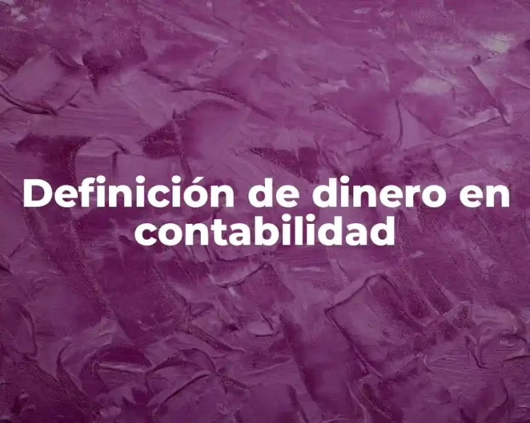 Definición de dinero en contabilidad
