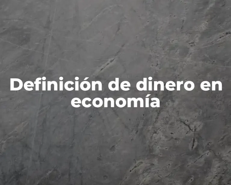 Definición de dinero en economía