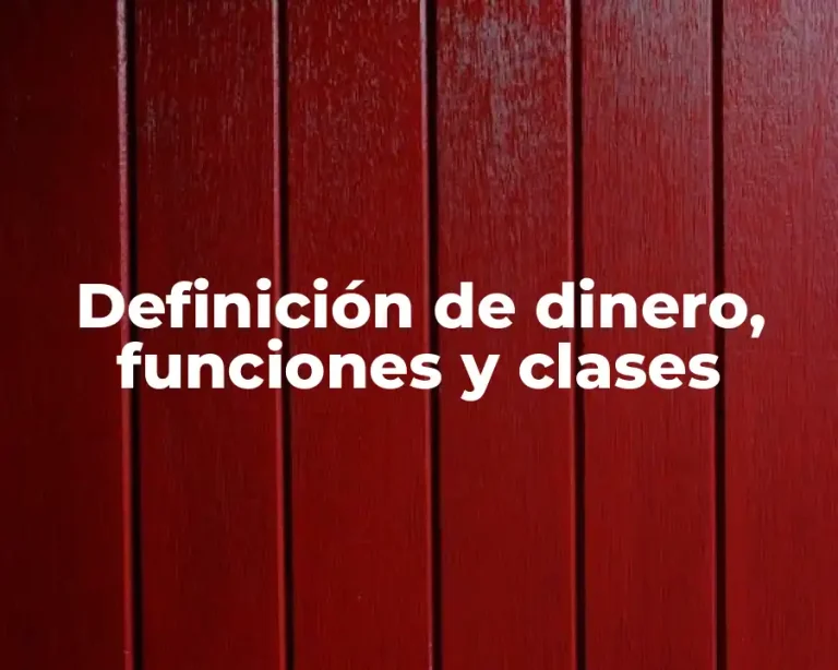 Definición de dinero, funciones y clases