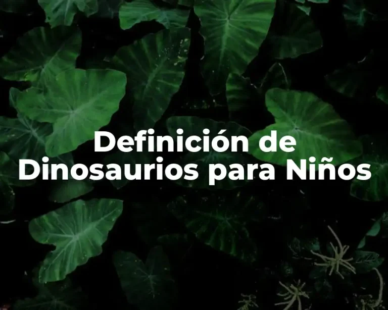 Definición de Dinosaurios para Niños