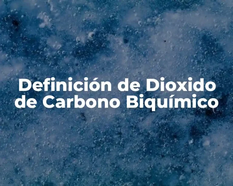 Definición de Dioxido de Carbono Biquímico