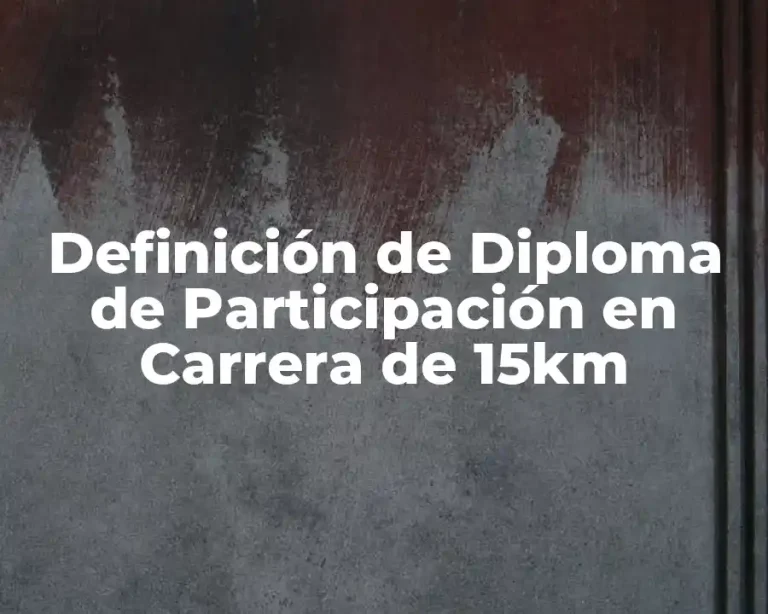 Definición de Diploma de Participación en Carrera de 15km