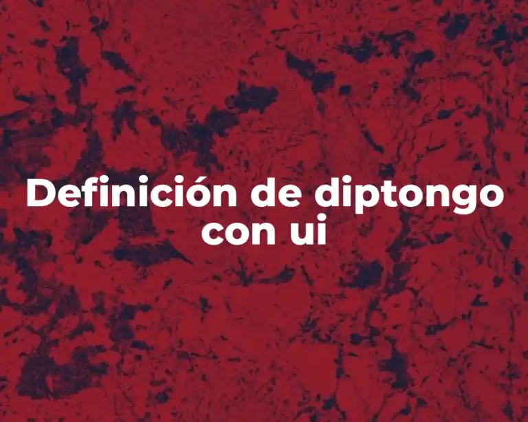 Definición de diptongo con ui