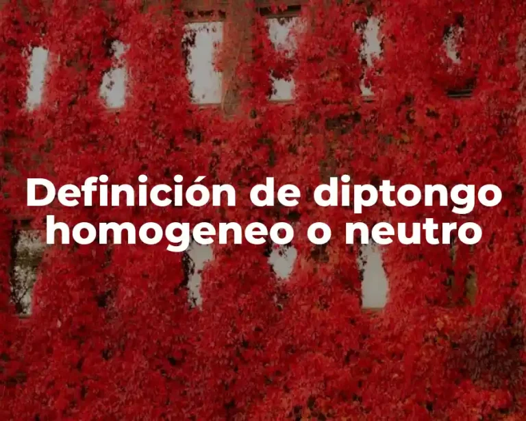 Definición de diptongo homogeneo o neutro