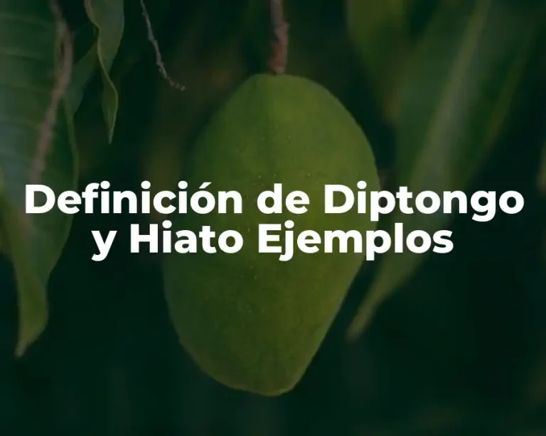 Definición de Diptongo y Hiato Ejemplos