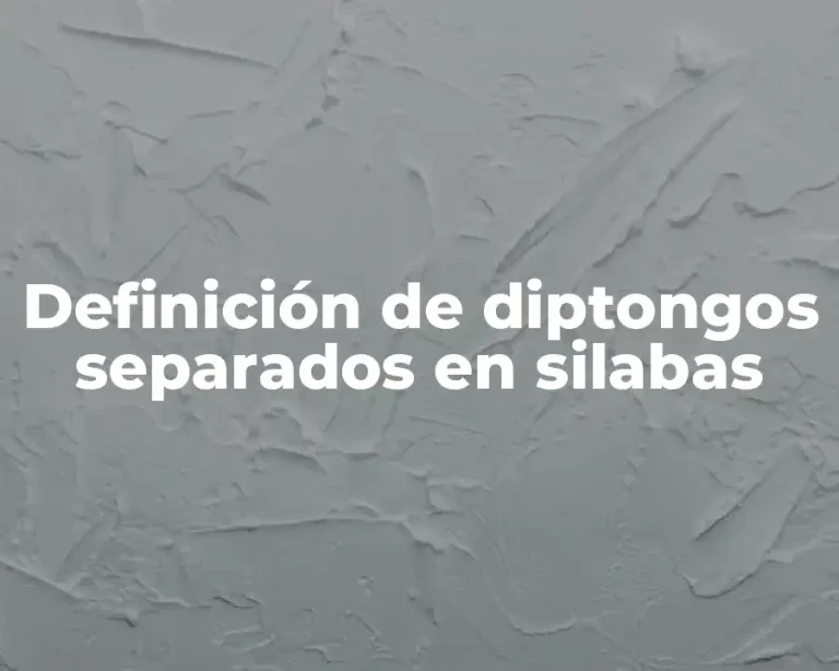 Definición de diptongos separados en silabas
