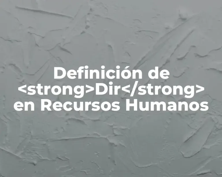 Definición de <strong>Dir</strong> en Recursos Humanos