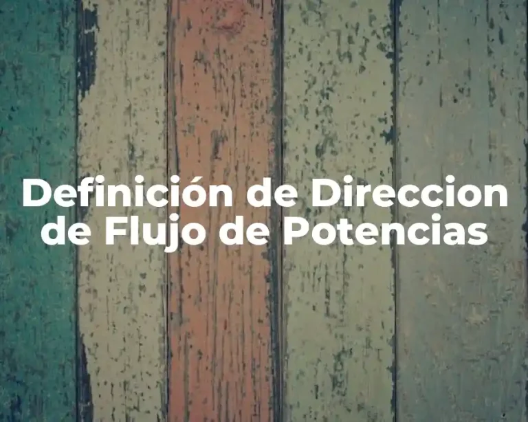 Definición de Direccion de Flujo de Potencias