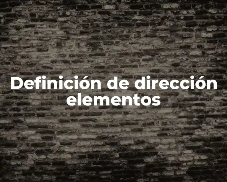 Definición de dirección elementos