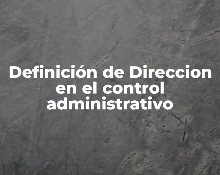 Definición de Direccion en el control administrativo