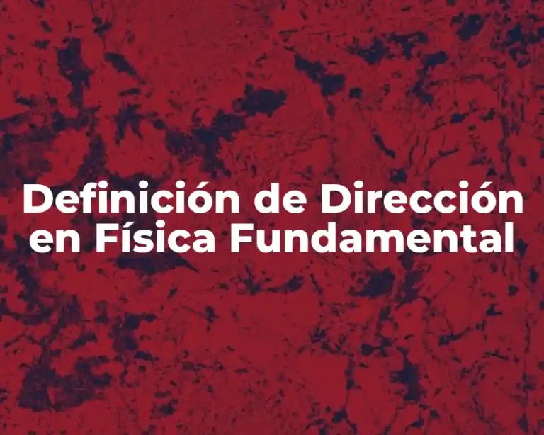 Definición de Dirección en Física Fundamental
