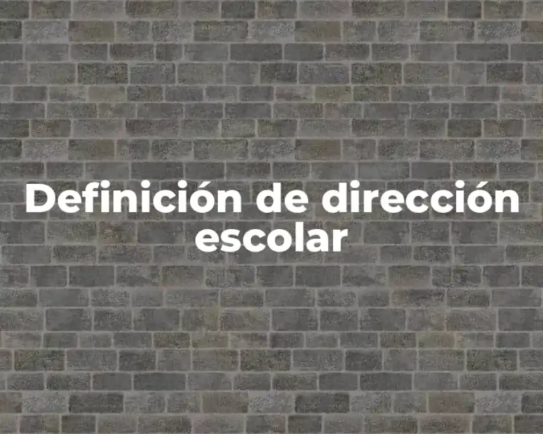 Definición de dirección escolar