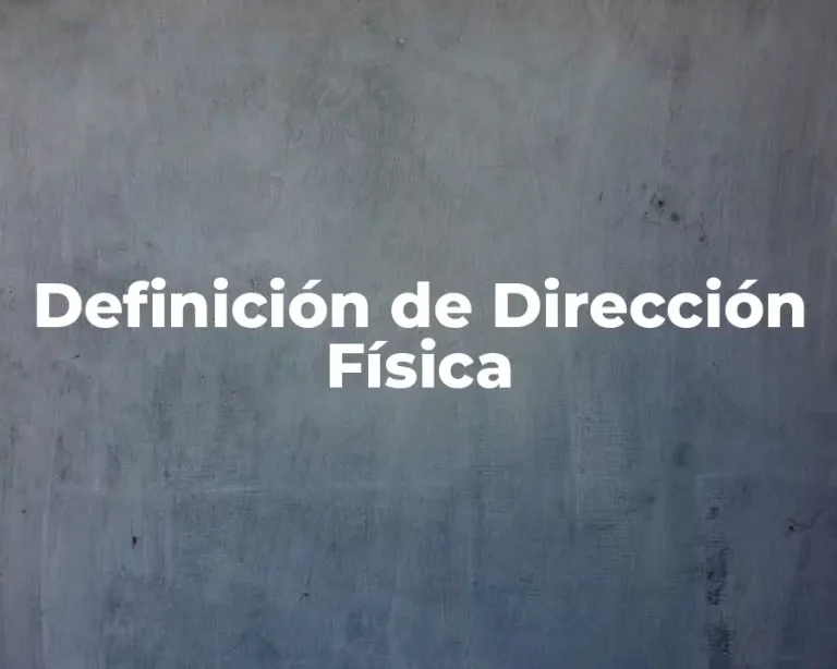 Definición de Dirección Física