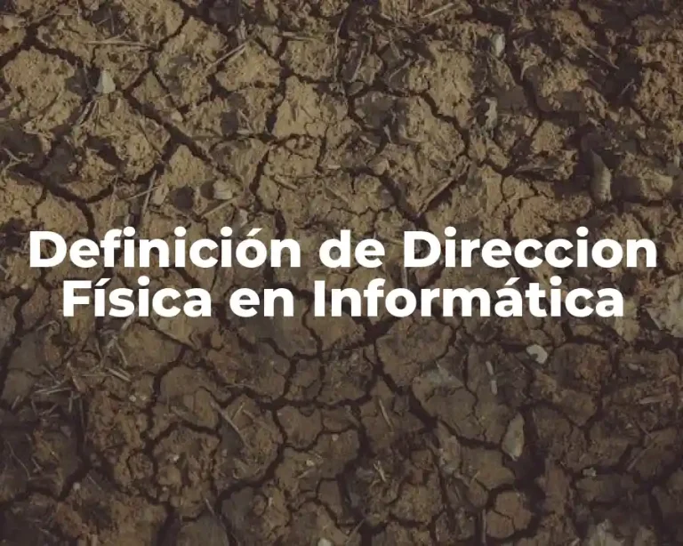 Definición de Direccion Física en Informática