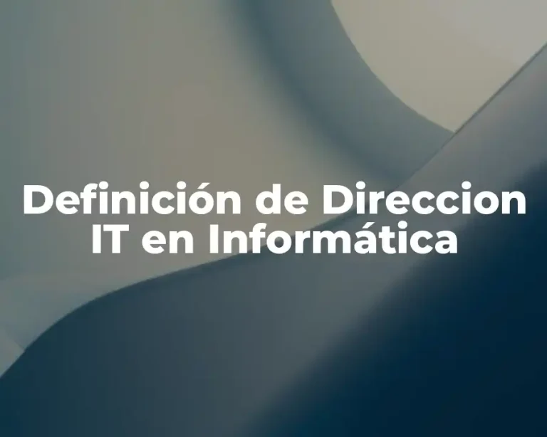 Definición de Direccion IT en Informática
