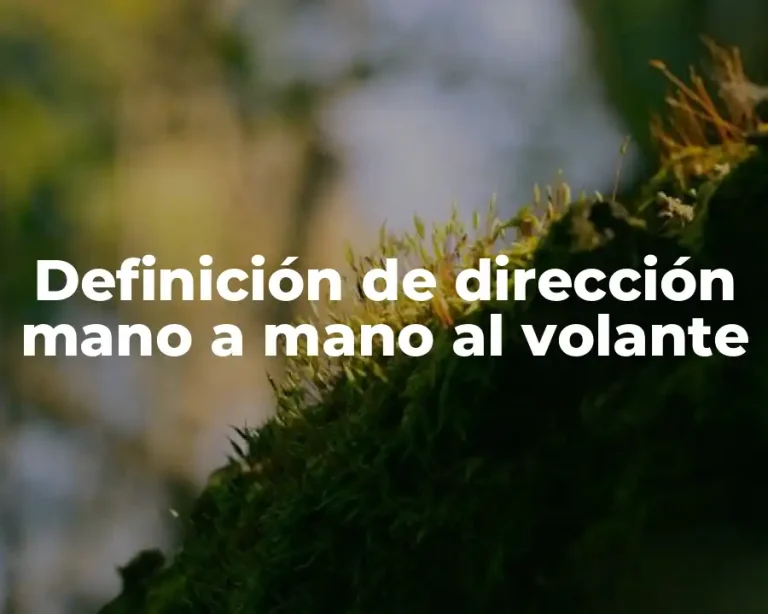 Definición de dirección mano a mano al volante
