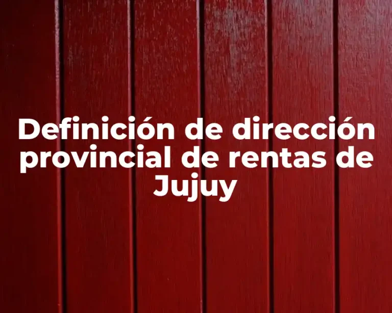 Definición de dirección provincial de rentas de Jujuy