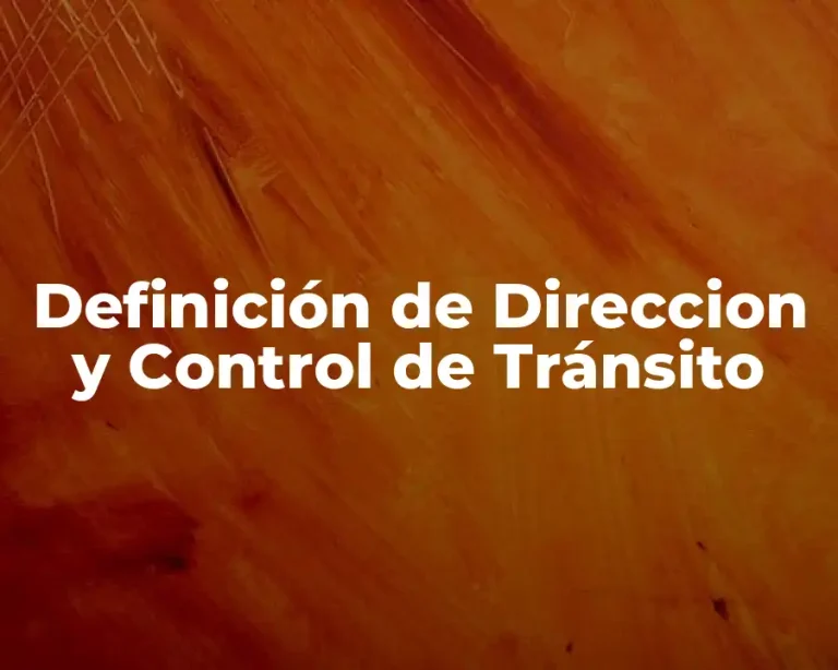 Definición de Direccion y Control de Tránsito
