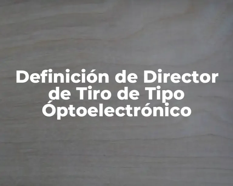 Definición de Director de Tiro de Tipo Óptoelectrónico