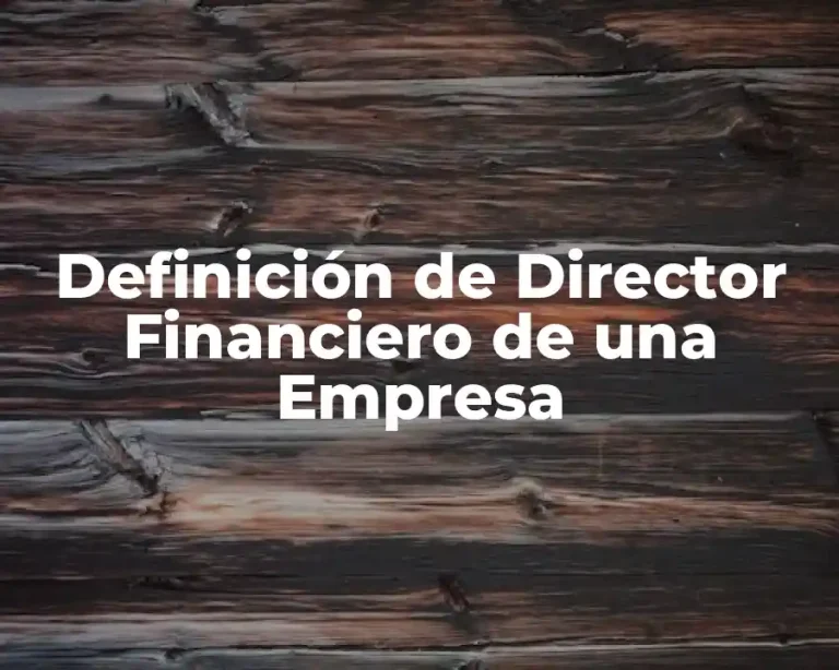 Definición de Director Financiero de una Empresa